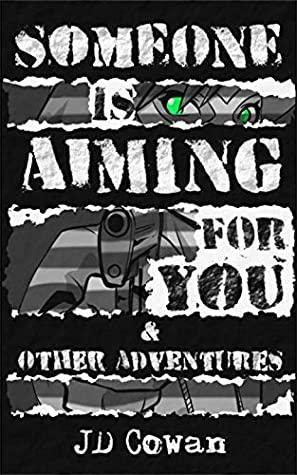 Someone is Aiming For You by L. Jagi Lamplighter, J.D. Cowan