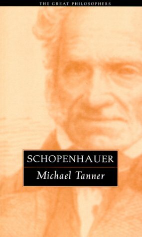 Schopenhauer: The Great Philosophers by Michael Tanner