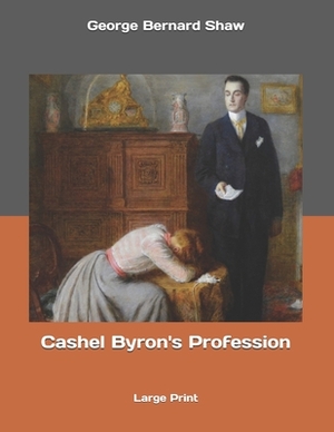 Cashel Byron's Profession: Large Print by George Bernard Shaw