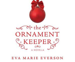 The Ornament Keeper by Eva Marie Everson