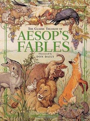 The Classic Treasury of Aesop's Fables by Don Daily, Don Daily