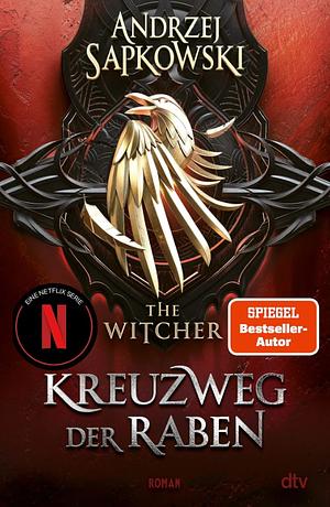 Kreuzweg der Raben: Roman - The Witcher by Andrzej Sapkowski