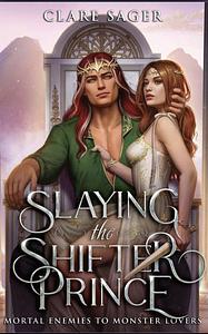 Slaying the Shifter Prince by Clare Sager