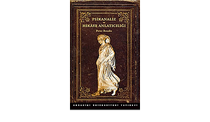 Psikanaliz ve Hikaye Anlatıcılığı by Peter Brooks