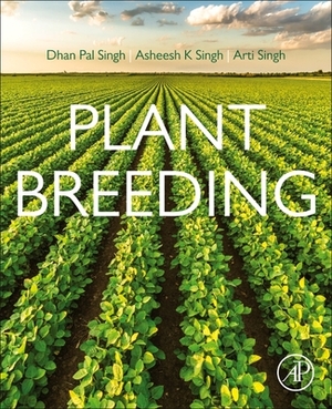 Plant Breeding and Cultivar Development by A. Singh, D. P. Singh, A. K. Singh