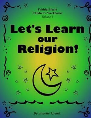 Let's Learn Our Religion by Janette Grant