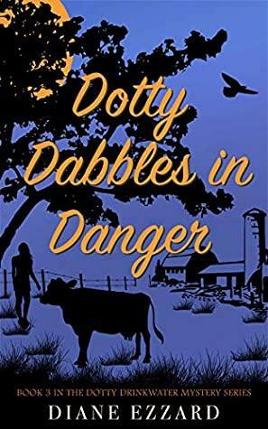 Dotty Dabbles in Danger by Diane Ezzard