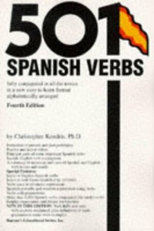 501 Spanish Verbs: Fully Conjugated In All The Tenses In A New Easy-To-Learn Format Alphabetically Arranged by Christopher Kendris