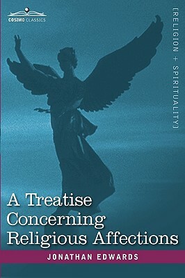 A Treatise Concerning Religious Affections by Jonathan Edwards