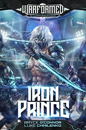 Iron Prince: A Progression Sci-Fi Epic by Luke Chmilenko, Bryce O'Connor