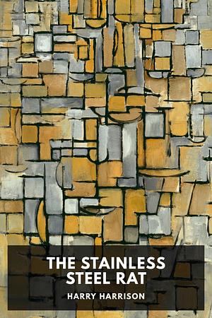 The Stainless Steel Rat by Harry Harrison