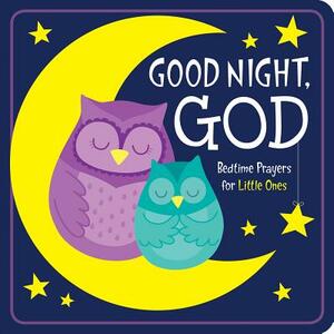 Good Night, God: Bedtime Prayers for Little Ones by Kim Mitzo Thompson, Karen Mitzo Hilderbrand, Twin Sisters(r)