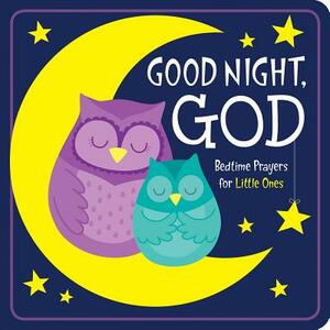 Good Night, God: Bedtime Prayers for Little Ones by Twin Sisters(r), Kim Mitzo Thompson, Karen Mitzo Hilderbrand