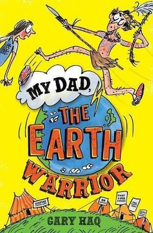 My Dad, the Earth Warrior by Gary Haq