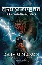 Thundergod - The Ascendance of Indra by Rajiv G. Menon