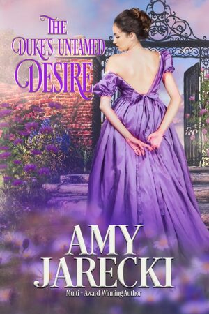 The Duke's Untamed Desire by Amy Jarecki