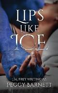 Lips Like Ice by Peggy Barnett