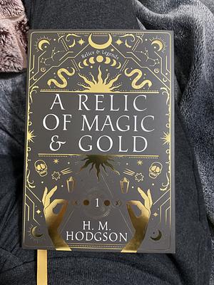 A Relic Of Magic And Gold: Three Gifts Book 1 by H.M. Hodgson