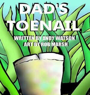 Dad's Toenail by Andy Watson