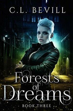 Forests of Dreams by C.L. Bevill