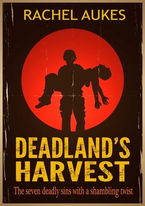 Deadland's Harvest by Rachel Aukes