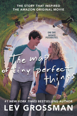 The Map of Tiny Perfect Things by Lev Grossman