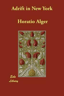 Adrift in New York by Horatio Alger