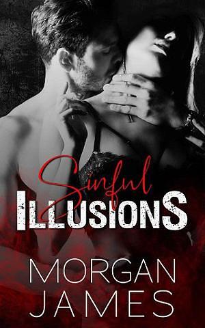 Sinful Illusions by Morgan James