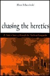 Chasing the Heretics: A Modern Journey Through the Medieval Languedoc by Rion Klawinski