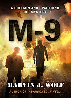 M-9: A Chelmin and Spaulding CID Mystery (Chelmin & Spaulding CID Mysteries Book 1) by Marvin Wolf