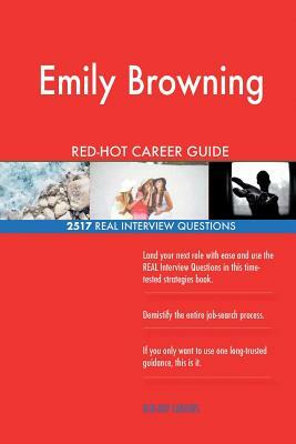 Emily Browning RED-HOT Career Guide; 2517 REAL Interview Questions by Twisted Classics