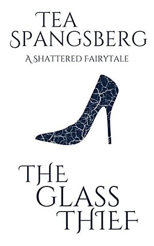 The Glass Thief by Tea Spangsberg