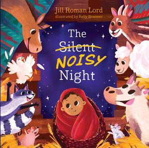 The Silent Noisy Night by Jill Roman Lord