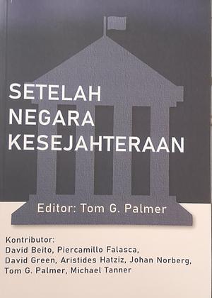 Setelah Negara Kesejahteraan by Tom G. Palmer