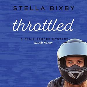 Throttled by Stella Bixby