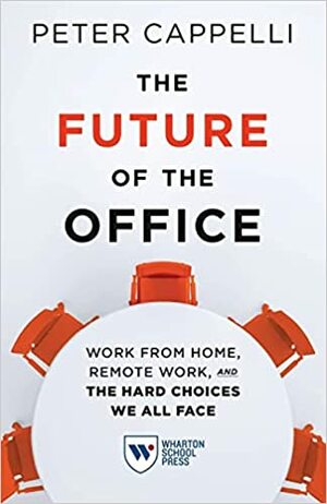 The future of the office  by Peter Cappelli