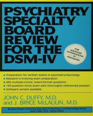 Psychiatry Specialty Board Review for the Dsm-IV by John Duffy, J. Bryce McLaulin