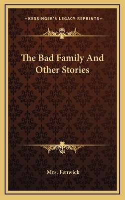 The Bad Family and Other Stories by Eliza Fenwick