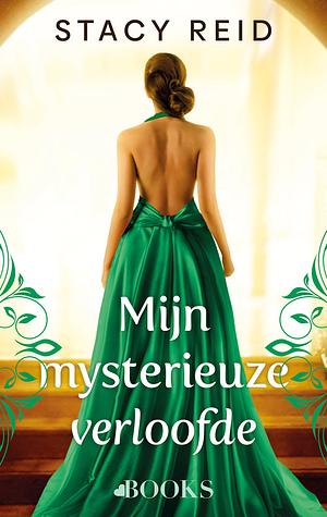 Mijn mysterieuze verloofde by Stacy Reid