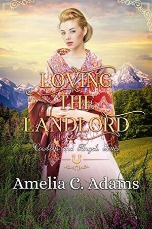 Loving the Landlord by Amelia C. Adams