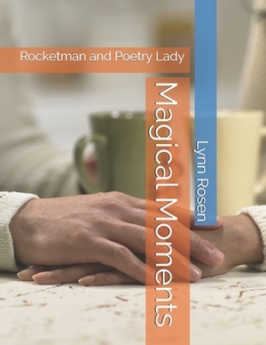 Magical Moments: Rocketman and Poetry Lady by Lynn Rosen