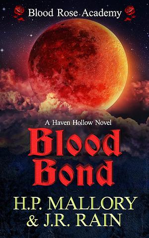 Blood Bond by J.R. Rain, H.P. Mallory