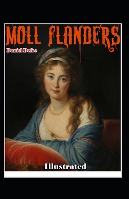 Moll Flanders Illustrated by Daniel Defoe