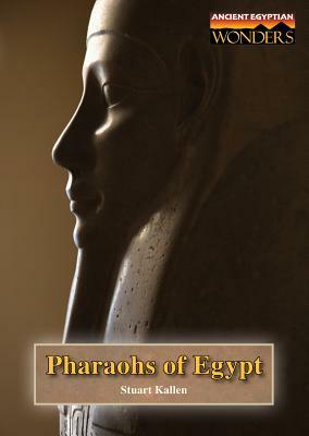 Pharaohs of Egypt by Stuart A. Kallen