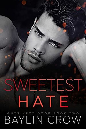 Sweetest Hate by Baylin Crow