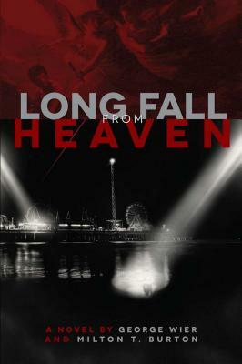 Long Fall from Heaven by George Wier, Milton T. Burton