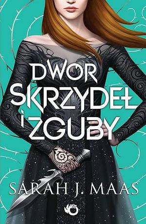 Dwór skrzydeł i zguby by Sarah J. Maas