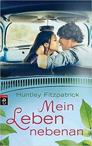 Mein Leben nebenan by Huntley Fitzpatrick