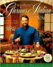 Nick Stellino's Glorious Italian Cooking by Nick Stellino