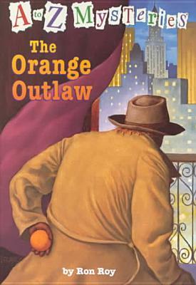 The Orange Outlaw by Ron Roy